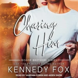chasing him
